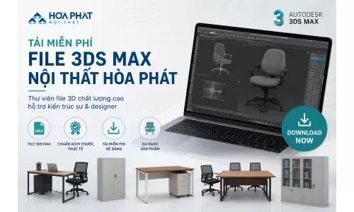 Tải File 3Ds Max Nội Thất Hòa Phát Miễn Phí – Hướng Dẫn Tải Nhanh Từ Hoaphat.net