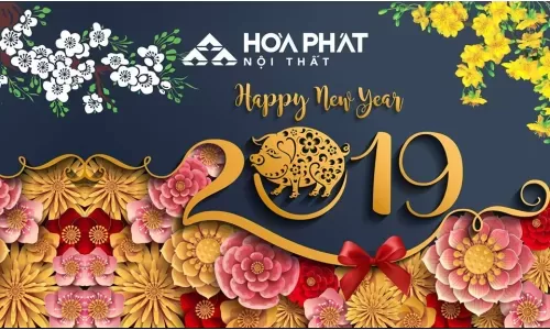 Thư chúc Tết và thông báo nghỉ Tết Kỷ Hợi năm 2019 của Nội thất Hòa Phát