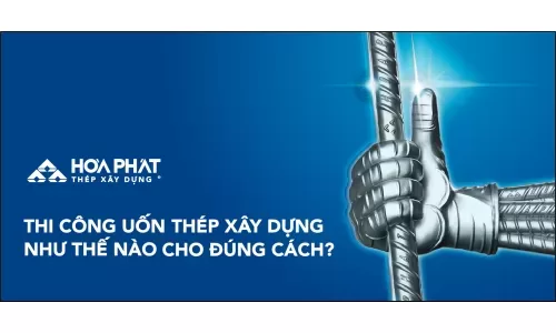 Thi công uốn thép xây dựng như thế nào cho đúng cách?