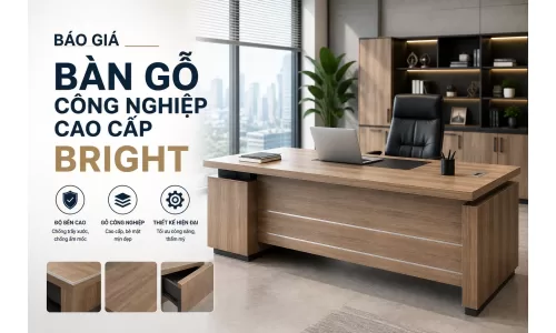 Báo giá Bàn gỗ công nghiệp cao cấp Bright