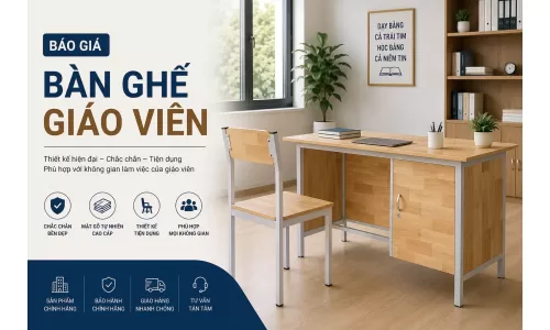 Báo giá Bàn ghế giáo viên